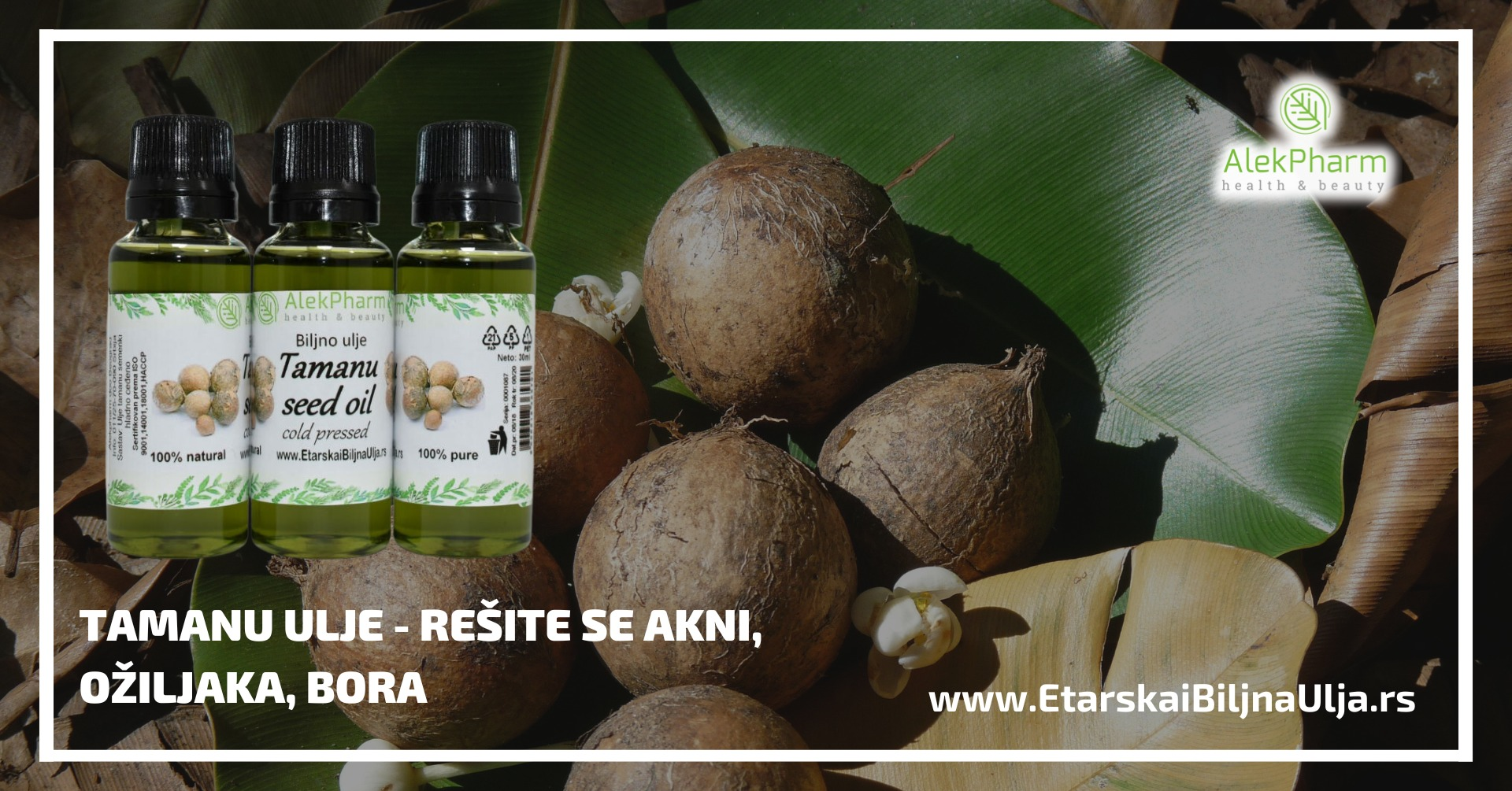 Tamanu ulje - rešite se akni, ožiljaka, bora